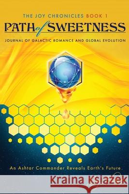 Path of Sweetness: Journal of Galactic Romance and Global Evolution Joy Elaine 9781653765324 Independently Published - książka