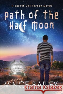 Path of the Half Moon Vince Bailey 9780999057384 Ingramelliott - książka