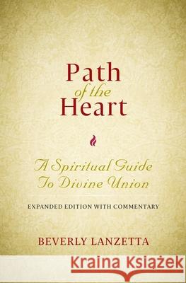 Path of the Heart: A Spiritual Guide to Divine Union, Expanded Edition with Commentary Beverly Lanzetta 9780984061624 Blue Sapphire Books - książka