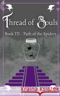 Path of the Spiders: Thread of Souls Scott Roepel Ashley Roepel  9798462384905 Independently Published - książka