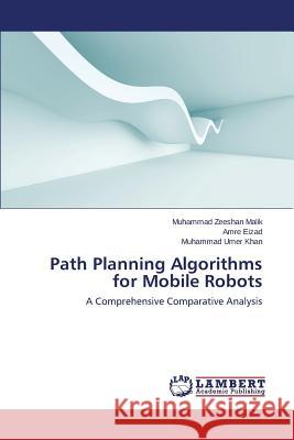 Path Planning Algorithms for Mobile Robots Zeeshan Malik Muhammad 9783659585081 LAP Lambert Academic Publishing - książka