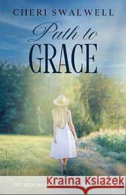 Path to Grace Cheri Swalwell 9798356829857 Independently Published - książka