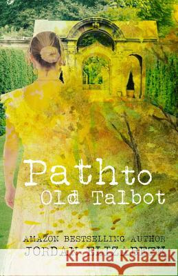 Path to Old Talbot Jordan Elizabeth 9781544887838 Createspace Independent Publishing Platform - książka