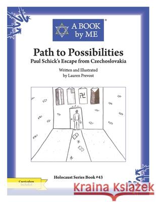 Path to Possibilities: Paul Schick's Escape from Czechoslovakia Lauren Prevost, A Book by Me 9798677221361 Independently Published - książka