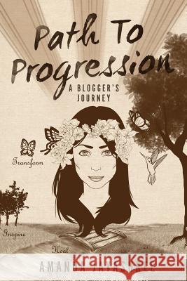 Path to Progression: A Blogger's Journey Amanda Jayashree 9781773023731 Amanda Jayashree - książka