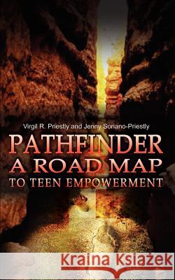 Pathfinder A Road Map to Teen Empowerment Priestly, Virgil R. 9781403382092 Authorhouse - książka