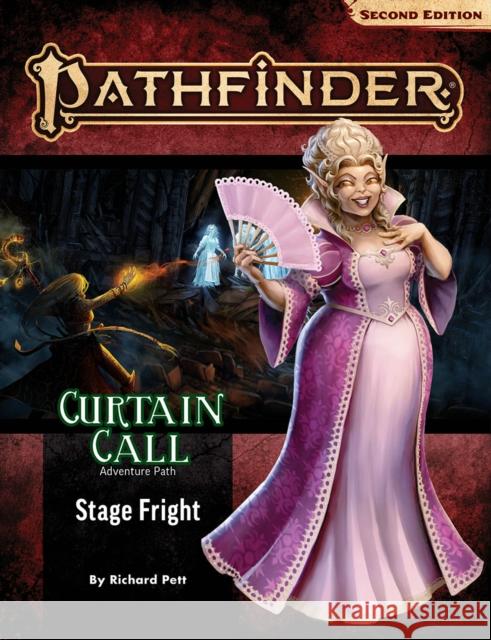 Pathfinder Adventure Path: Stage Fright (Curtain Call 1 of 3) (P2) Richard Pett Rue Dickey Katrina Hennessy 9781640786028 Paizo Inc. - książka