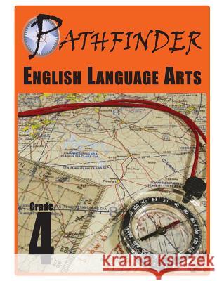 Pathfinder English Language Arts Grade 4 Dr James E. Swalm Dr June Coultas 9781489542168 Createspace - książka