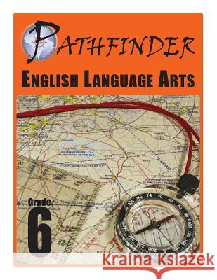 Pathfinder English Language Arts Grade 6 Dr James E. Swalm Dr June I. Coultas 9781489543318 Createspace - książka