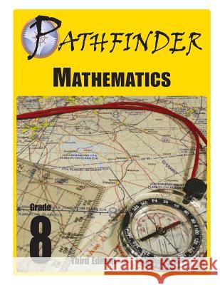 Pathfinder Mathematics Grade 8 Jonathan D. Kantrowitz Ralph R. Kantrowitz Philip W. Sedelnik 9781523921058 Createspace Independent Publishing Platform - książka