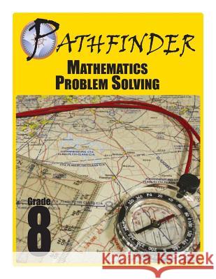 Pathfinder Mathematics Problem Solving Grade 8 MR Jordan Larusso 9781489598356 Createspace Independent Publishing Platform - książka