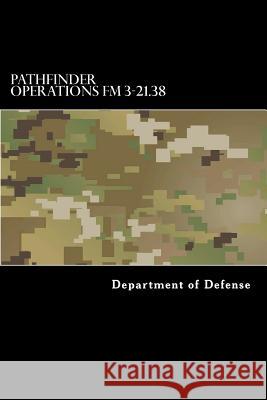 Pathfinder Operations FM 3-21.38 Department of Defense 9781535598729 Createspace Independent Publishing Platform - książka