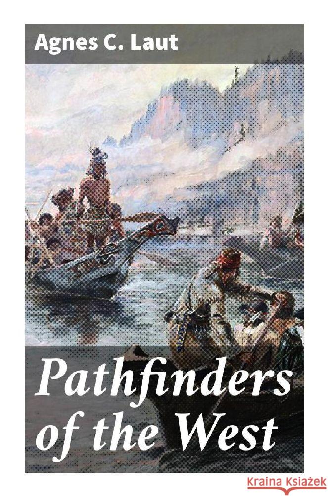 Pathfinders of the West Laut, Agnes C. 9788027288038 Good Press - książka