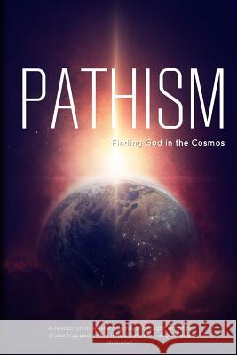 Pathism: Finding God in the Cosmos Michael Moreau 9781544036809 Createspace Independent Publishing Platform - książka