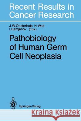 Pathobiology of Human Germ Cell Neoplasia J. Wolter Oosterhuis Heinrich Walt Ivan Damjanov 9783642844874 Springer - książka