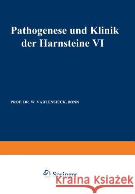 Pathogenese Und Klinik Der Harnsteine VI: 6. Symposium in Bonn Vom 13.-15. 4. 1978 Vahlensieck, W. 9783798505315 Not Avail - książka