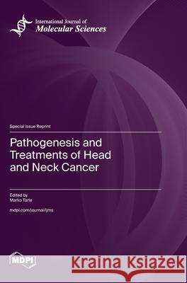 Pathogenesis and Treatments of Head and Neck Cancer Marko Tarle 9783725843411 Mdpi AG - książka