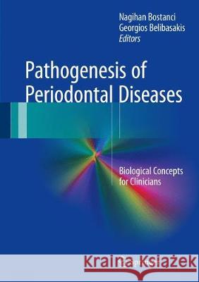 Pathogenesis of Periodontal Diseases: Biological Concepts for Clinicians Bostanci, Nagihan 9783319537351 Springer - książka