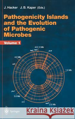 Pathogenicity Islands and the Evolution of Pathogenic Microbes: Volume I Hacker, J. 9783540426813 Springer Berlin Heidelberg - książka