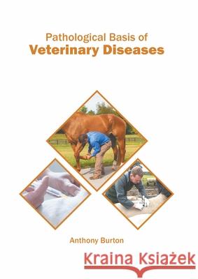 Pathological Basis of Veterinary Diseases Anthony Burton 9781639874224 Murphy & Moore Publishing - książka