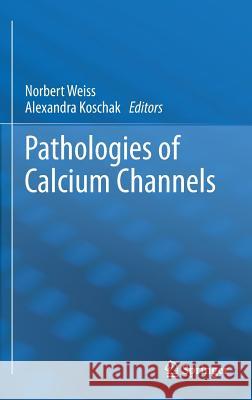 Pathologies of Calcium Channels   9783642402814 Springer - książka