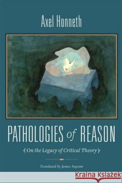 Pathologies of Reason: On the Legacy of Critical Theory Axel Honneth 9780231146272 Columbia University Press - książka