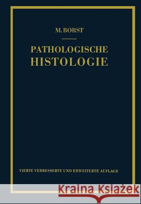 Pathologische Histologie: Ein Unterrichtskurs Für Studierende Und Ärzte Borst, M. 9783642877940 J.F. Bergmann-Verlag - książka