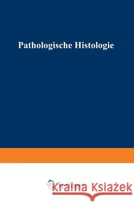 Pathologische Histologie: Ein Unterrichtskurs Für Studierende Und Ärzte Borst, Max 9783642987809 Springer - książka