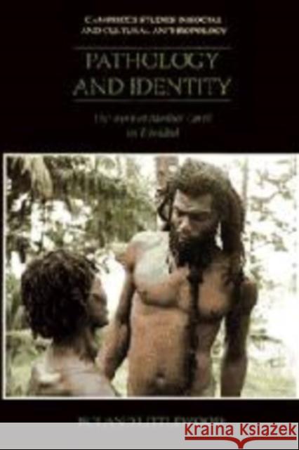 Pathology and Identity Littlewood, Roland 9780521384278 CAMBRIDGE UNIVERSITY PRESS - książka