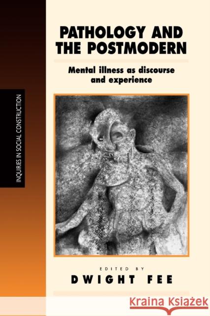 Pathology and the Postmodern: Mental Illness as Discourse and Experience Fee, Dwight 9780761952534 Sage Publications - książka