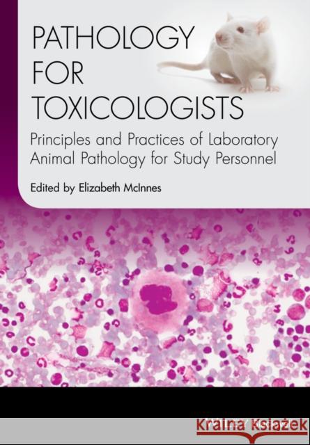 Pathology for Toxicologists: Principles and Practices of Laboratory Animal Pathology for Study Personnel McInnes, Elizabeth 9781118755419 John Wiley & Sons - książka