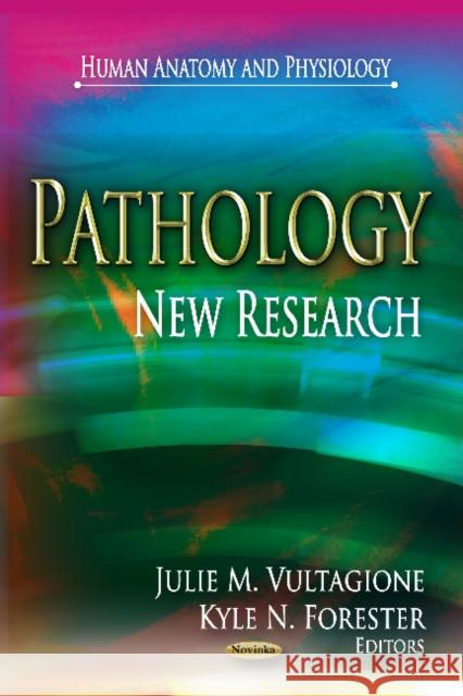 Pathology: New Research Julie M Vultagione, Kyle N Forester 9781621006985 Nova Science Publishers Inc - książka