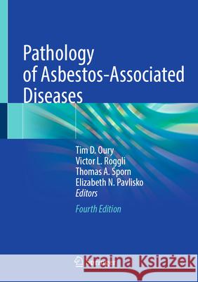Pathology of Asbestos-Associated Diseases Tim D. Oury Victor L. Roggli Thomas A. Sporn 9783031892493 Springer - książka