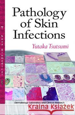 Pathology of Skin Infections Yutaka Tsutsumi 9781628085181 Nova Science Publishers Inc - książka