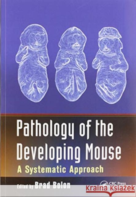 Pathology of the Developing Mouse: A Systematic Approach Brad Bolon 9780367575779 CRC Press - książka