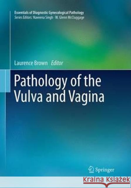 Pathology of the Vulva and Vagina Laurence Brown 9781447169307 Springer - książka