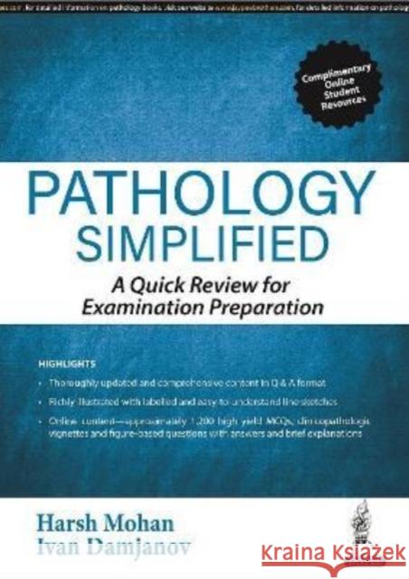 Pathology Simplified: A Quick Review for Examination Preparation Harsh Mohan Ivan Damjanov  9789354651335 Jaypee Brothers Medical Publishers - książka