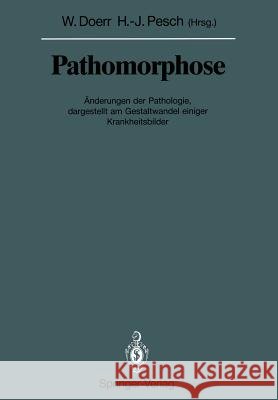 Pathomorphose: Änderungen Der Pathologie, Dargestellt Am Gestaltwandel Einiger Krankheitsbilder Doerr, Wilhelm 9783642836107 Springer - książka