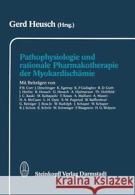 Pathophysiologie Und Rationale Pharmakotherapie Der Myokardischämie Heusch, G. 9783642724381 Steinkopff-Verlag Darmstadt - książka