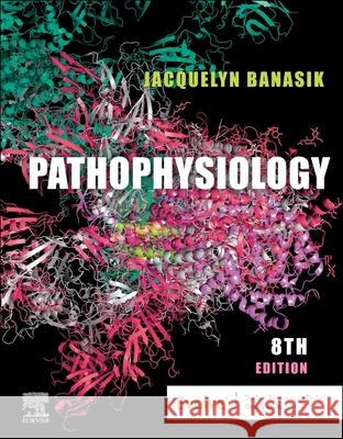 Pathophysiology Jacquelyn L. Banasik 9780443125232 Elsevier - książka