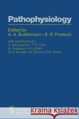 Pathophysiology Alois A a Buhlmann G Baumgartner T C Telger 9781461299561 Springer - książka