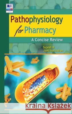 Pathophysiology for Pharmacy: A Concise Review Sujesh M Jyoti Harindran 9789387593275 Bsp Books Pvt. Ltd. - książka