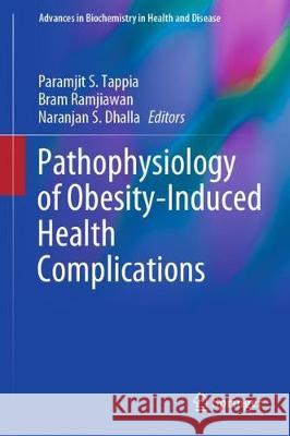 Pathophysiology of Obesity-Induced Health Complications Paramjit S. Tappia Bram Ramjiawan Naranjan S. Dhalla 9783030353575 Springer - książka