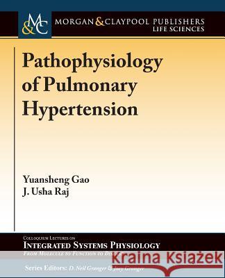 Pathophysiology of Pulmonary Hypertension Yuansheng Gao J. Usha Raj D. Neil Granger 9781615047604 Morgan & Claypool - książka