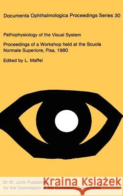 Pathophysiology of the Visual System L. Maffei 9789061937265 Springer - książka