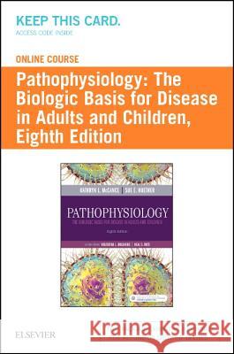 Pathophysiology Online for Pathophysiology (Access Code): The Biologic Basis for Disease in Adults and Children Kathryn L. McCance Sue E. Huether  9780323413107 Mosby - książka