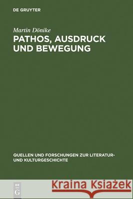 Pathos, Ausdruck und Bewegung Dönike, Martin 9783110182378 Walter de Gruyter - książka