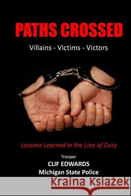 Paths Crossed: Villains - Victims - Victors D/Lt Clif Edwards 9781481152419 Createspace - książka