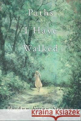Paths I Have Walked Jo Ann Fuson Staples 9781039174429 FriesenPress - książka