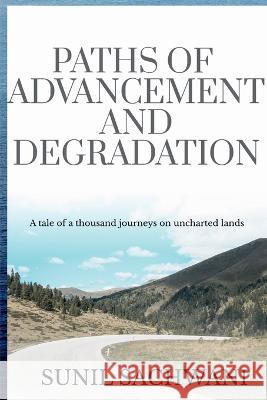 Paths Of Advancement And Degradation Sunil Sachwani 9781636061542 Notion Press - książka